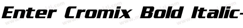 Enter Cromix Bold Italic字体转换